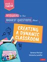 Answers to Your Biggest Questions About Creating a Dynamic Classroom - Serena Pariser ; Victoria S. Lentfer - 9781071856789