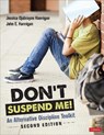 Don't Suspend Me! - Jessica Djabrayan (Educational Consultant) Hannigan ; John E. (Educational Consultant) Hannigan - 9781071870143