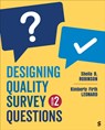 Designing Quality Survey Questions - Sheila B. Robinson ; Kimberly Firth Leonard - 9781071918180