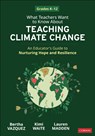 What Teachers Want to Know About Teaching Climate Change - Bertha Vazquez ; Kimi Waite ; Lauren Madden - 9781071948286