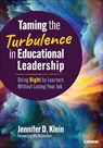 Taming the Turbulence in Educational Leadership - Jennifer D Klein - 9781071967560