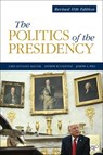 The Politics of the Presidency - John Anthony Maltese ; Andrew Rudalevige ; Joseph A. Pika - 9781071985410