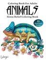 Animals Coloring Book For Adults: 85 Beautiful Animals Designs for Stress Relief and Relaxation (Adult Coloring Books / Vol.2) - Vunzi Press - 9781072362579