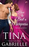 How to Best a Marquess - Tina Gabrielle - 9781072427339