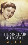The Sinclair Betrayal: A Jayne Sinclair Genealogical Mystery - LEE,  M. J. - 9781072444749