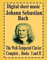 The Well-Tempered Clavier Complete Books I and II - BACH,  Johann Sebastian - 9781072727026