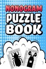 Nonogram Puzzle Book: 75 Mosaic Logic Grid Puzzles For Adults and Kids Perfect 6x9 Travel Size To Take With You Anywhere - Creative Logic Press - 9781077597976