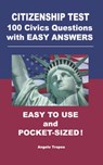 Citizenship Test 100 Civics Questions with Easy-Answers - Angelo Tropea - 9781077845251
