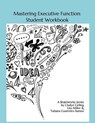 Mastering Executive Function: Exploration & Practice - MILLER,  Lisa - 9781077980730