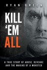 Kill 'Em All - GREEN,  Ryan - 9781079438048