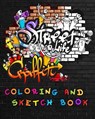 Street Life Grafiti Coloring And Sketch Book: Urban Modern Artistic Expression Drawing Sketchbook Doodle Pad For Street Art Design - Cyberhutt West Books - 9781081431808