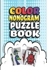 Nonogram Puzzle Books: 30 Multicolored Mosaic Logic Grid Puzzles For Adults and Kids - Creative Logic Press - 9781083036704