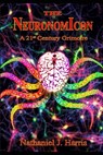 The Neuronomicon: A 21st Century Grimoire - Nathaniel J. Harris - 9781084124653