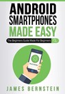 Android Smartphones Made Easy - James Bernstein - 9781086026832