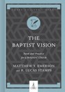 The Baptist Vision - Matthew Y. Emerson - 9781087754284