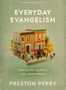 Everyday Evangelism - Bible Study Book with Video Access: Pursuing Hearts, Not Arguments - Preston Perry - 9781087768588
