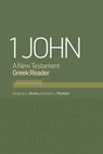 1 John: A New Testament Greek Reader - Benjamin L. Merkle - 9781087778921