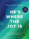 He's Where the Joy Is - Bible Study Book with Video Access - Tara-Leigh Cobble - 9781087785486