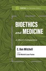 Bioethics and Medicine - C. Ben Mitchell ; Jason Thacker - 9781087788883