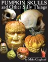 Pumpkin Skulls and Other Silly Things - Mike L Craghead - 9781087801650