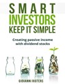 Smart Investors Keep It Simple - Giovanni Rigters - 9781087802251