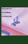 No Parents No Horses No Bedtime - Tucker Atwood - 9781087856520