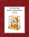 The Atmos Clock Repairer?s Bench Manual - D. Rod Lloyd - 9781087865911