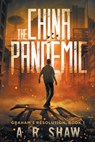The China Pandemic - A R Shaw - 9781087874869