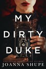 My Dirty Duke - Joanna Shupe - 9781087877495
