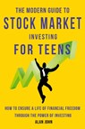 The Modern Guide to Stock Market Investing for Teens - Jon Law - 9781087879338