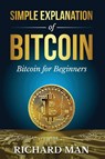 Simple Explanation of Bitcoin - Richard Man - 9781087880327