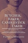 Butcher, Baker, Candlestick Taker - Patricia Meredith - 9781087885940