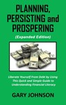 Planning, Persisting and Prospering - Gary Johnson - 9781087891682