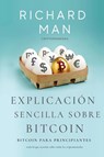 Explicacion sencilla sobre Bitcoin - Richard Man - 9781087892658