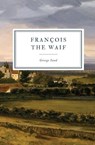 François the Waif - George Sand - 9781087904221