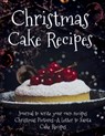 Christmas Cake Recipes - London T James - 9781087906805
