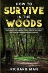 How to Survive in The Woods - Richard Man - 9781087914503