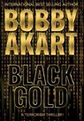 Black Gold - Bobby Akart - 9781087914756