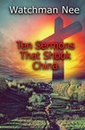 Ten Sermons That Shook China - Watchman Nee - 9781087917252
