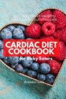 Cardiac Diet for Picky Eaters - Brandon Gilta - 9781087944029