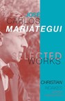 Selected Works of Jos? Carlos Mari?tegui - Christian Noakes - 9781087951690