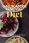 Gallbladder Removal Diet - Brandon Gilta - 9781087952222