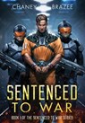 Sentenced to War - J N Chaney ; Jonathan P Brazee - 9781087971117