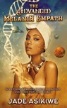 The Advanced Melanin Empath - Jade Asikiwe - 9781087983073