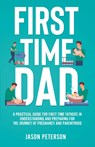 First Time Dad - Jason Peterson - 9781088045671