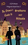 The Prince's Guide to Brothers and Rituals - L R Weltmann - 9781088046425
