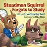 Steadman Squirrel Forgets to Study - Jeffrey Roy Ford - 9781088053171