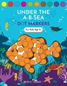 Dot Markers Activity Book! Under the A-B-Sea Learning Alphabet Letters ages 3-5 - Beth Costanzo - 9781088059678