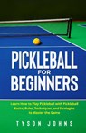 Pickleball for Beginners - Tyson Johns - 9781088070307