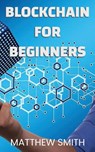 BlockChain for Beginners - Matthew Smith - 9781088070864